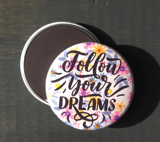 Follow your dreams