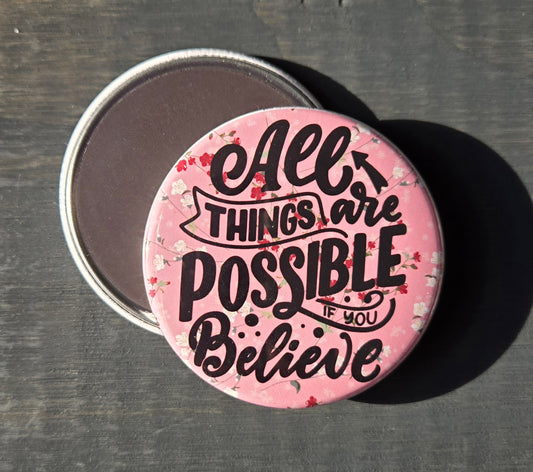 All things are possible if you believe
