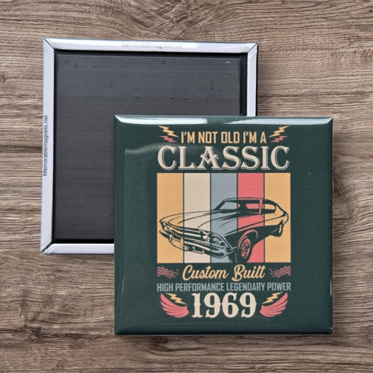 I'm not old I'm Classic 1969