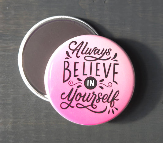 Always believe in yourself